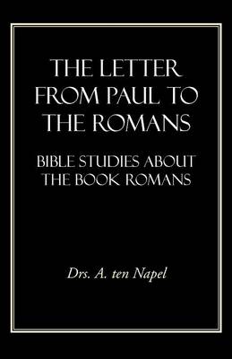 The Letter from Paul to the Romans: Bible Studies about the Book Romans (Paperback)