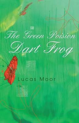 The Green Poison Dart Frog (Paperback)
