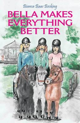 Bella Makes Everything Better (Paperback)