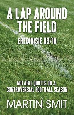A Lap Around the Field: Eredivisie 09/10 (Paperback)
