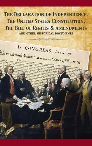 The Constitution of the United States and the Declaration of Independence (Hardback)