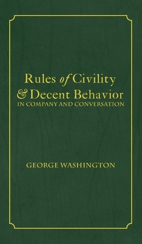 Rules of Civility & Decent Behavior in Company and Conversation (Hardback)