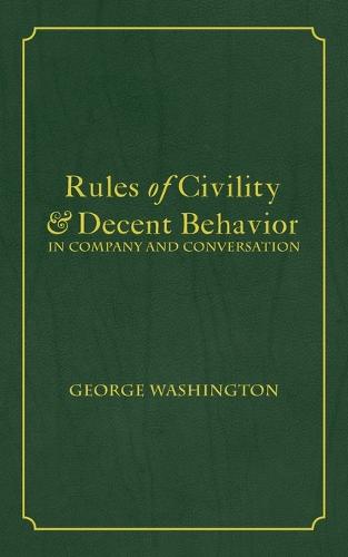 Rules of Civility & Decent Behavior in Company and Conversation (Paperback)