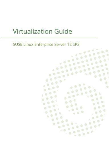 Suse Linux Enterprise Server 12 - Virtualization Guide (Paperback)