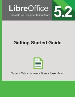 Libreoffice 5.2 Getting Started Guide (Paperback)