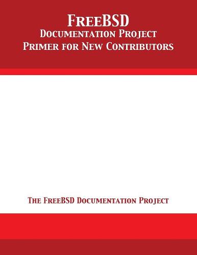 Freebsd Documentation Project Primer for New Contributors (Paperback)