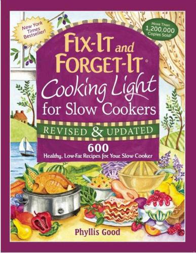 Fix-It and Forget-It Cooking Light for Slow Cookers: 600 Healthy, Low-Fat Recipes for Your Slow Cooker (Spiral bound)