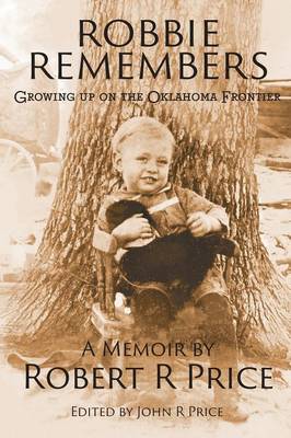Robbie Remembers: Growing Up on the Oklahoma Frontier (Paperback)