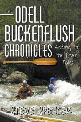 The Odell Buckenflush Chronicles: Adding to the River Tales (Paperback)
