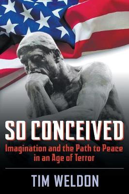 So Conceived: Imagination and the Path to Peace in an Age of Terror (Paperback)