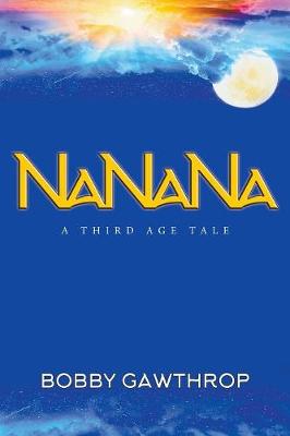 Nanana: A Third Age Tale (Paperback)