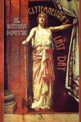 Clytemnestra's Last Day (Paperback)
