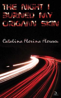 The Night I Burned My Origami Skin (Hardback)