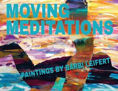 Moving Meditations: Paintings (Paperback)