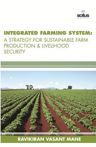 Integrated Farming System: A Strategy for Sustainable Farm Production & Livelihood Security (Hardback)