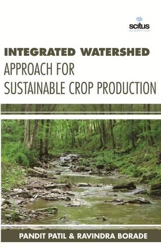 Integrated Watershed Approach for Sustainable Crop Production (Hardback)