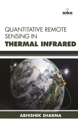 Quantitative Remote Sensing in Thermal Infrared (Hardback)
