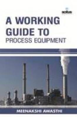 Working Guide to Process Equipment (Hardback)