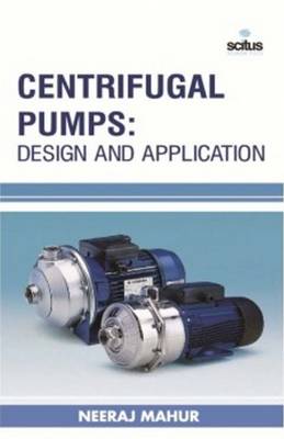 Centrifugal Pumps: Design & Application (Hardback)