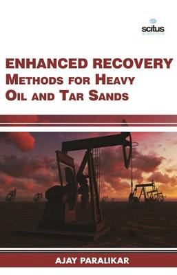 Enhanced Recovery Methods for Heavy Oil & Tar Sands (Hardback)