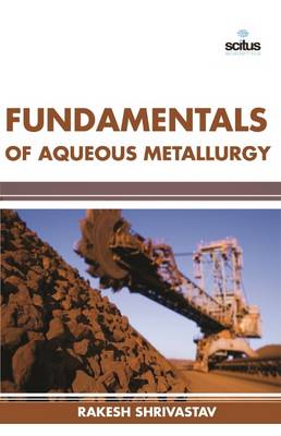Fundamentals of Aqueous Metallurgy (Hardback)