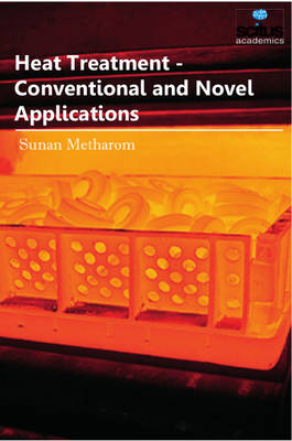 Heat Treatment: Conventional & Novel Applications (Hardback)