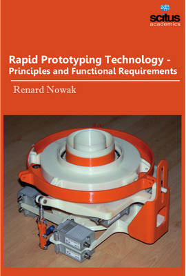 Rapid Prototyping Technology: Principles & Functional Requirements (Hardback)