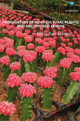 Propagation of Horticultural Plants: Arid & Semi-Arid Regions (Hardback)