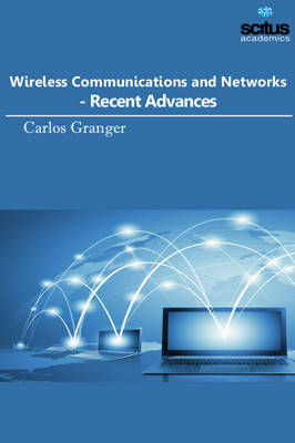 Wireless Communications & Networks: Recent Advances (Hardback)