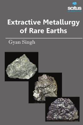 Extractive Metallurgy of Rare Earths (Hardback)