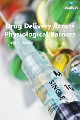 Drug Delivery Across Physiological Barriers (Hardback)