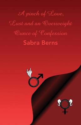 A Pinch of Love, Lust and an Overweight Ounce of Confession (Paperback)