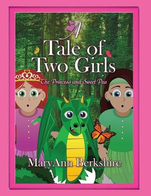 A Tale of Two Girls: The Princess and Sweet Pea (Paperback)