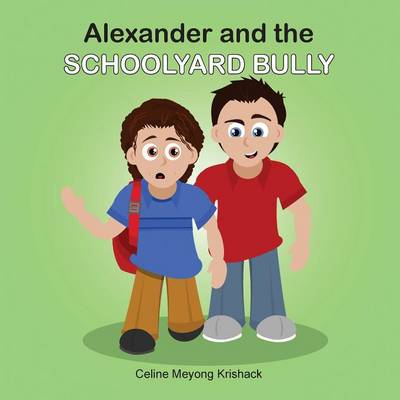 Alexander and the Schoolyard Bully (Paperback)