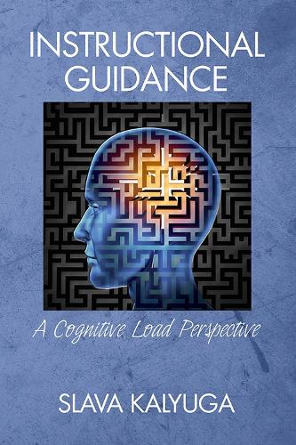 Instructional Guidance: A Cognitive Load Perspective (Paperback)