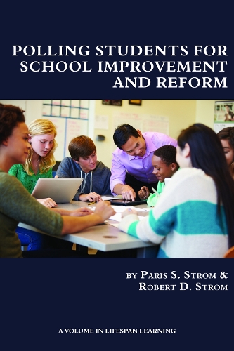 Polling Students for School Improvement and Reform - Lifespan Learning (Hardback)