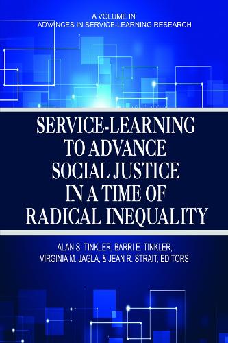 Service-Learning to Advance Social Justice in a Time of Radical Inequality - Advances in Service-Learning Research (Paperback)