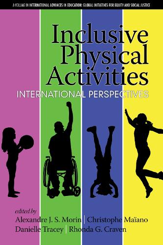 Inclusive Physical Activities: International Perspectives - International Advances in Education: Global Initiatives for Equity and Social Justice (Hardback)