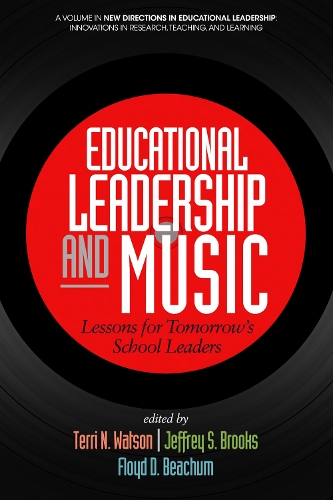 Educational Leadership and Music: Lessons for Tomorrow's School Leaders - New Directions in Educational Leadership: Innovations in Scholarship, Teaching, and Service (Hardback)