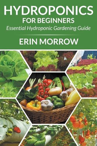 Hydroponics For Beginners By Erin Morrow Waterstones