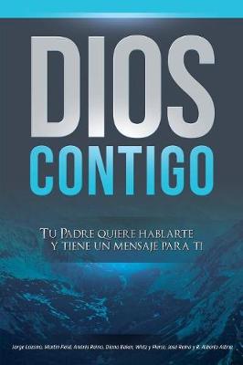Dios Contigo: Tu Padre Quiere Hablarte y Tiene Un Mensaje Para Ti (Paperback)