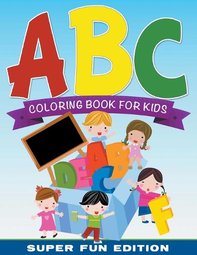 ABC Coloring Book for Kids Super Fun Edition (Paperback)
