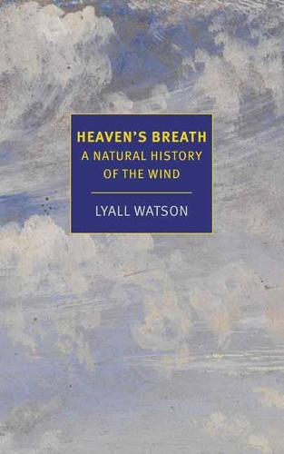 Heaven's Breath: A Natural History of the Wind (Paperback)