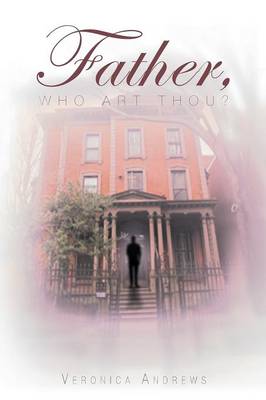 Father, Who Art Thou? (Paperback)