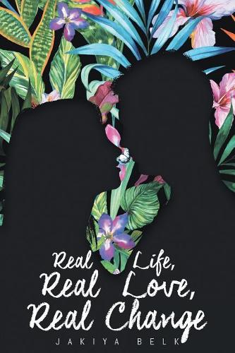 Real Life, Real Love, Real Change (Paperback)