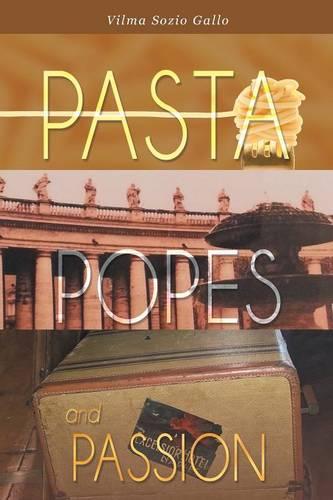 Pasta, Popes, and Passion (Paperback)