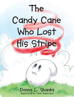 The Candy Cane Who Lost His Stripe (Hardback)