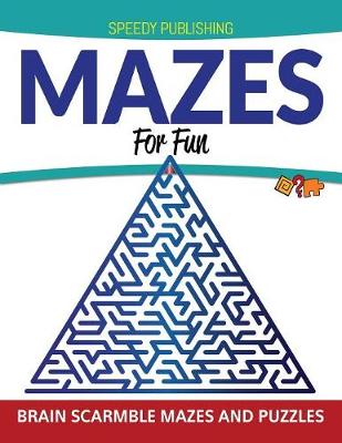 Mazes For Fun: Brain Scarmble Mazes and Puzzles (Paperback)