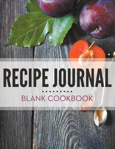 Recipe Journal - Blank Cookbook (Paperback)