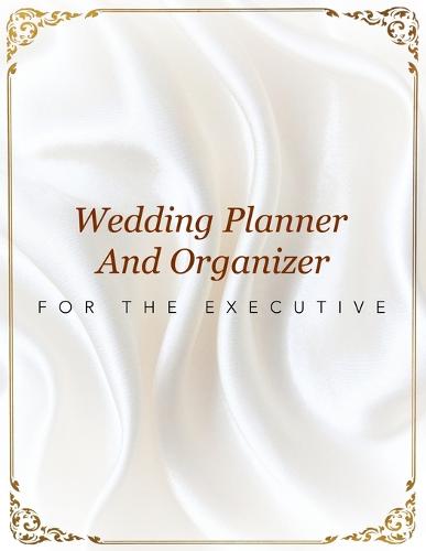 Wedding Planner and Organizer for the Executive (Paperback)